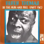Featured image for ““(Do The) Push and Pull (Part 1)” by Rufus Thomas”